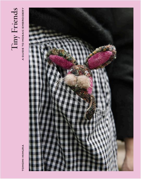 Tiny Friends - A Guide to Mosaic Embroidery (Tomomi Miura)
