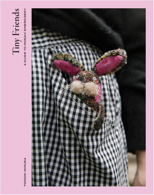 Tiny Friends - A Guide to Mosaic Embroidery (Tomomi Miura)