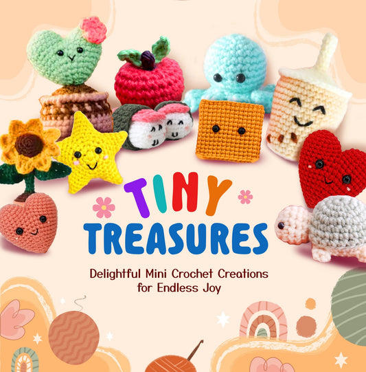 Tiny Treasures - Delightful Mini Crochet Creations for Endless Joy (2024)