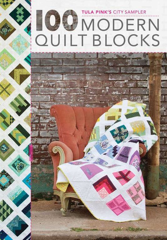 Tula Pinks City Sampler 100 Modern Quilt Blocks (Tula Pink)