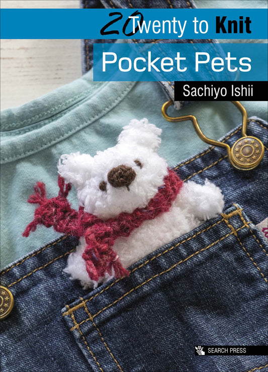 Twenty to Knit Pocket Pets (Twenty to Make) (Sachiyo Ishii)