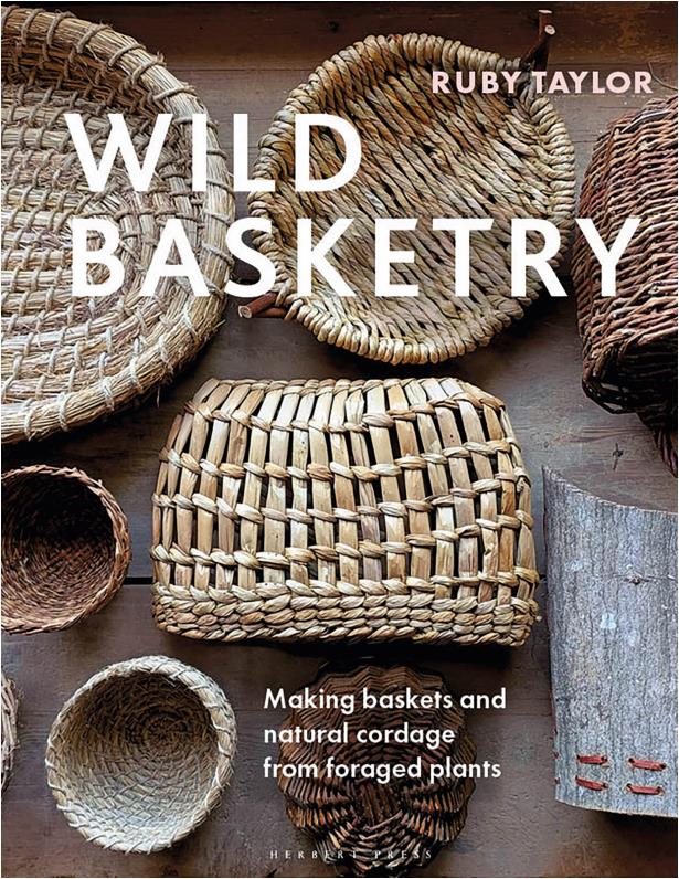 Wild Basketry • Making Baskets and Natural Cordage from Foraged Plants (Ruby Taylor)