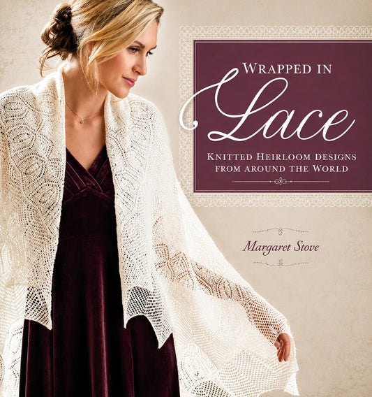 Wrapped in Lace - Knitted Heirloom Design From Around The World (Stove, Margaret)