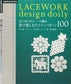 Doily Pattern 100 to Enjoy With The First Lace Knitting Shape